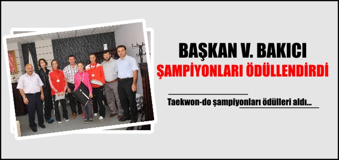 BAKICI ŞAMPİYONLARI ÖDÜLLENDİRDİ