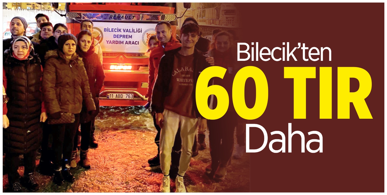 Bilecik’ten 60 tır daha