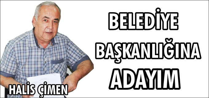 BELEDİYE BAŞKANLIĞINA ADAYIM