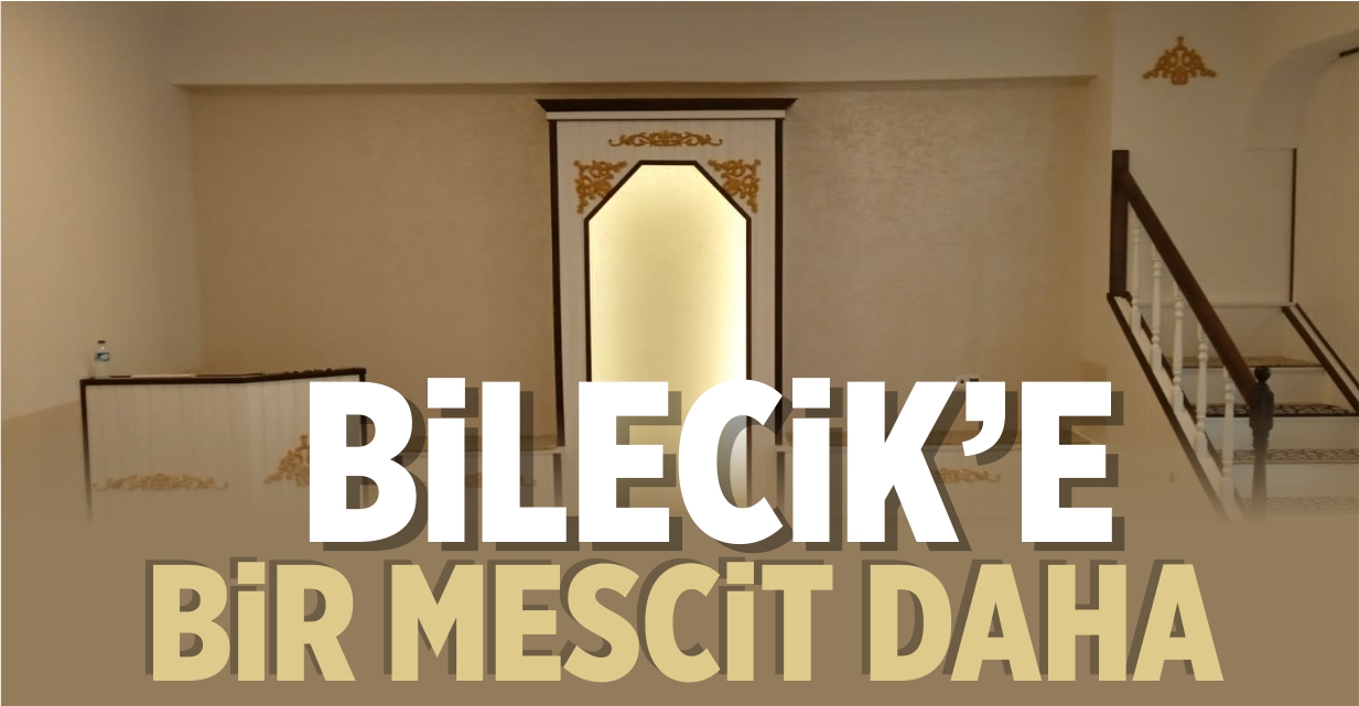 Bilecik’e bir mescit daha