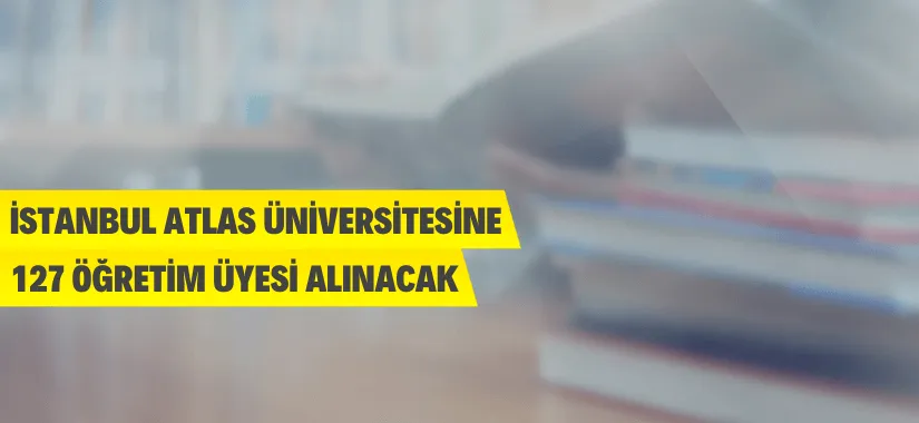 127 Öğretim Üyesi Alınacak