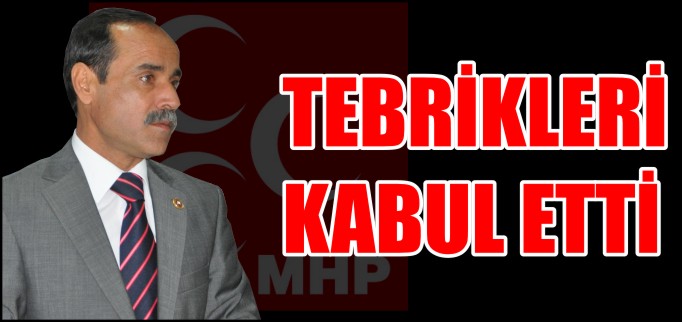 TEBRİKLERİ KABUL ETTİ