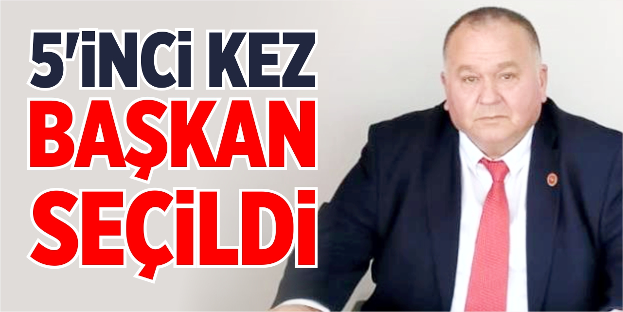 5'inci kez başkan seçildi