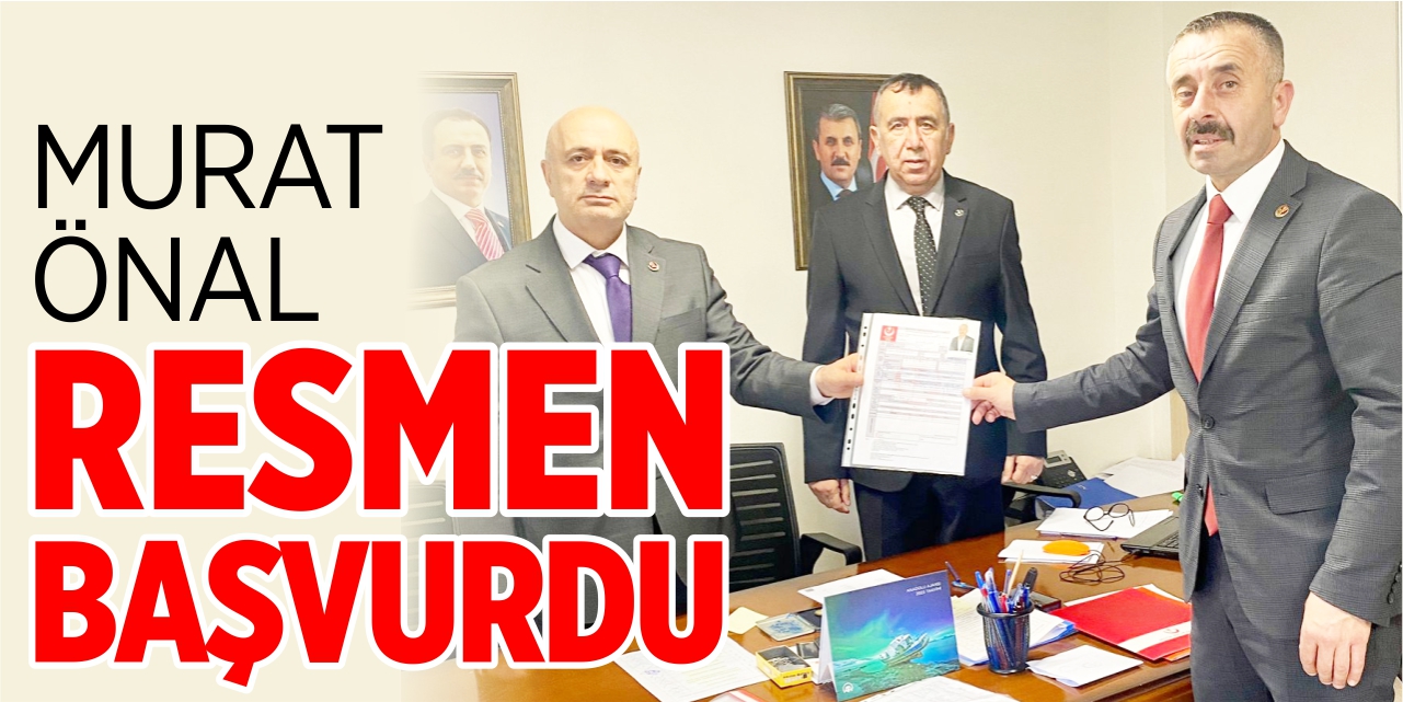 Murat Önal başvurusunu yaptı