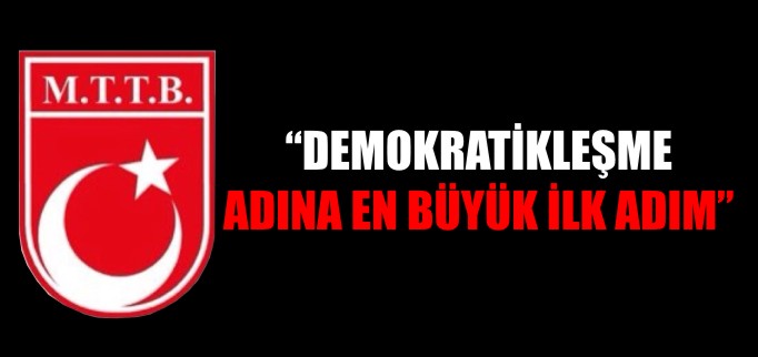 "DEMOKRATİKLEŞME ADINA EN BÜYÜK İLK ADIM"