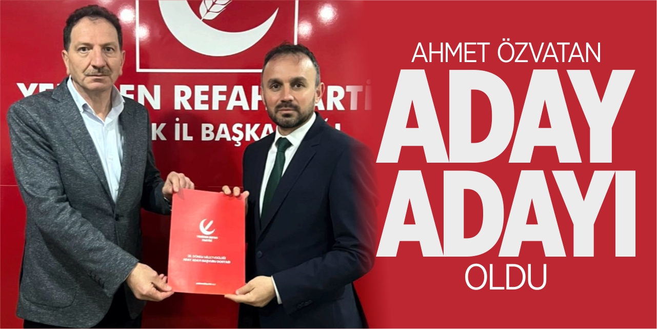 Ahmet Özvatan aday adayı oldu