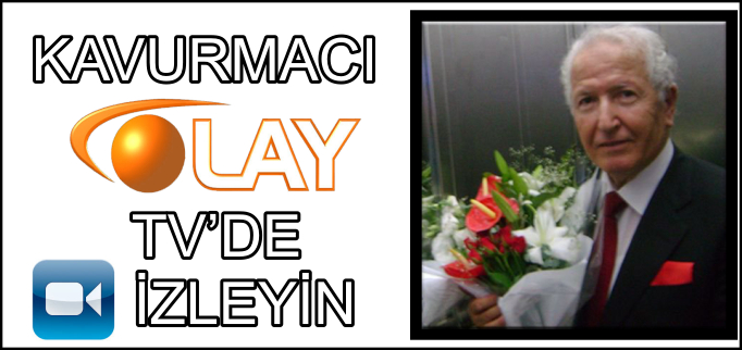 KAVURMACI OLAY TV’DE