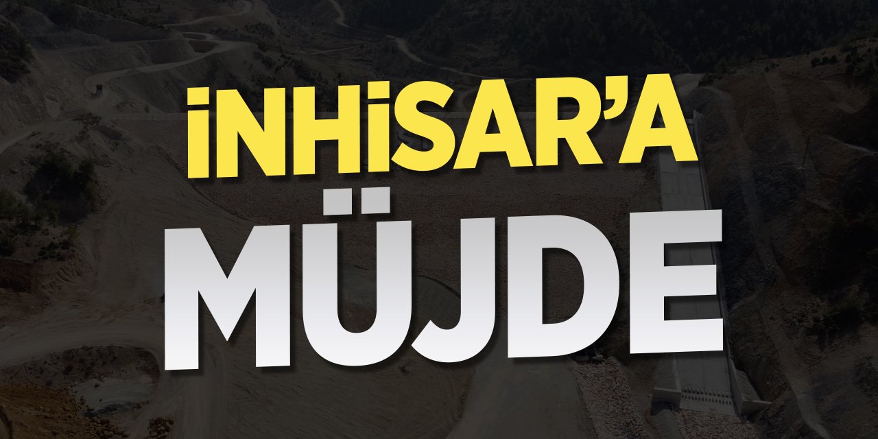 İnhisar'a müjde!