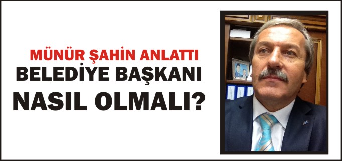BELEDİYE BAŞKANI NASIL OLMALI?