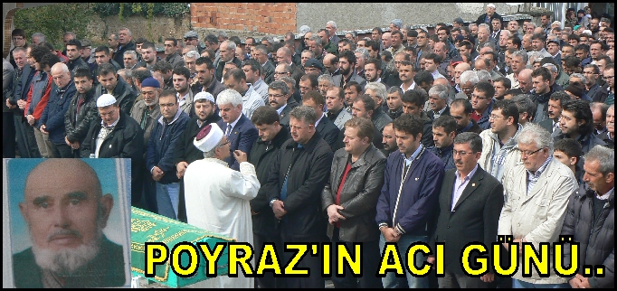 MİLLETVEKİLİ POYRAZ’IN ACI GÜNÜ