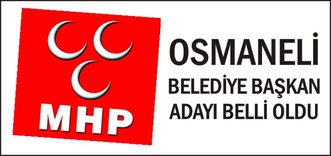 OSMANELİ MHP’NİN ADAYI BELLİ OLDU