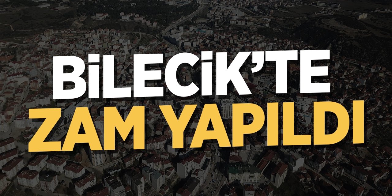 Bilecik'te zam yapıldı!