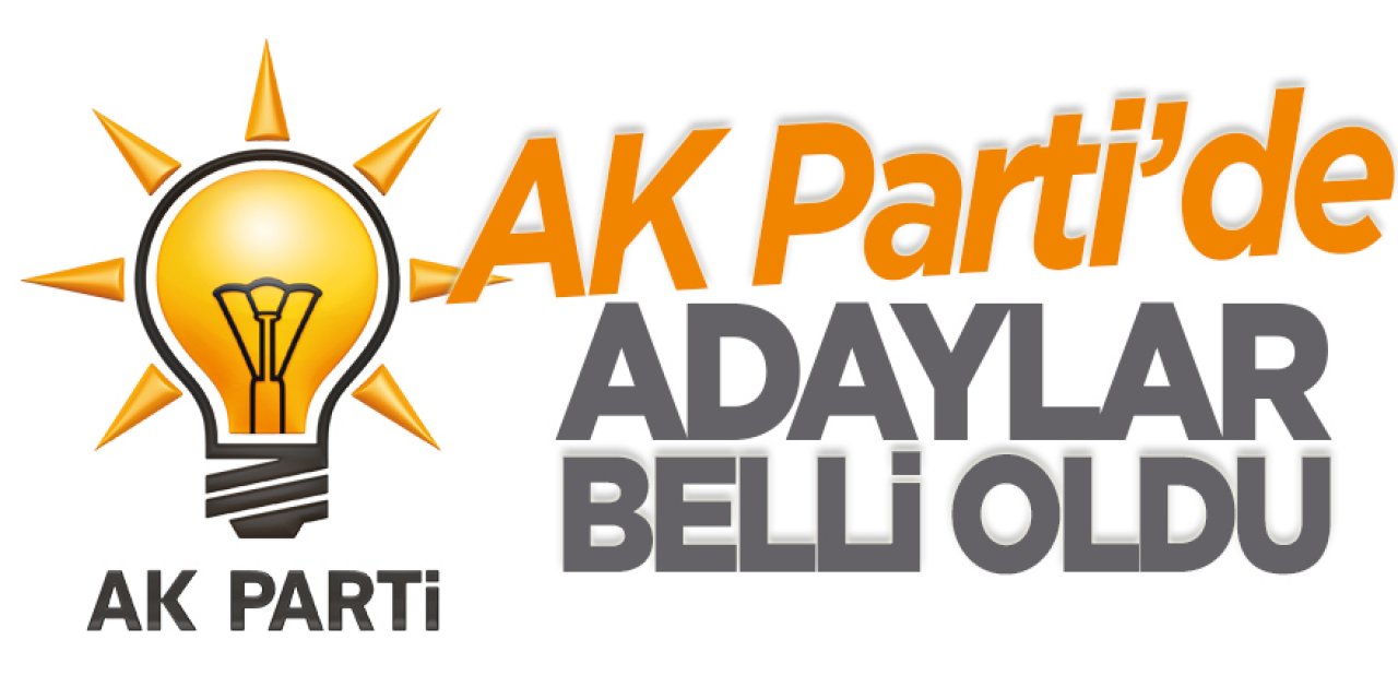 AK Parti'de Adaylar Belli Oldu