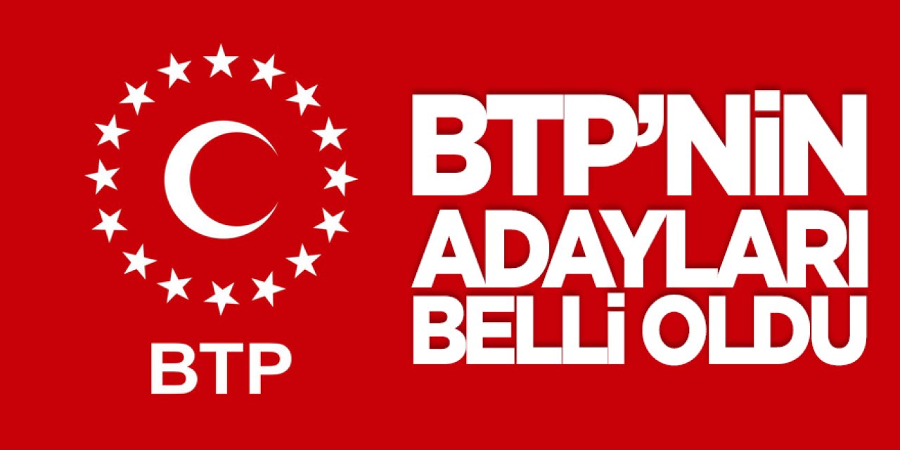 BTP'nin Adayları Belli Oldu