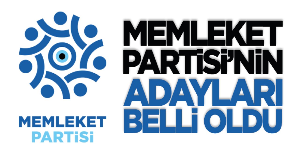 Memleket Partisi'nin adayları belli oldu