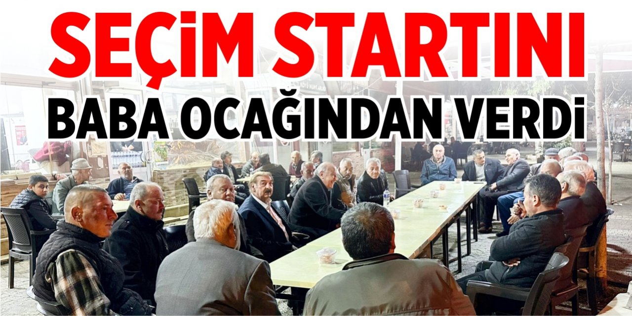 Seçim startını baba ocağından verdi