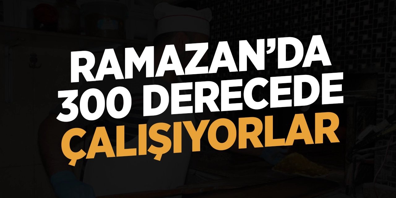 Ramazan'da ustalar 300 derecelik fırının karşısında çalışıyorlar