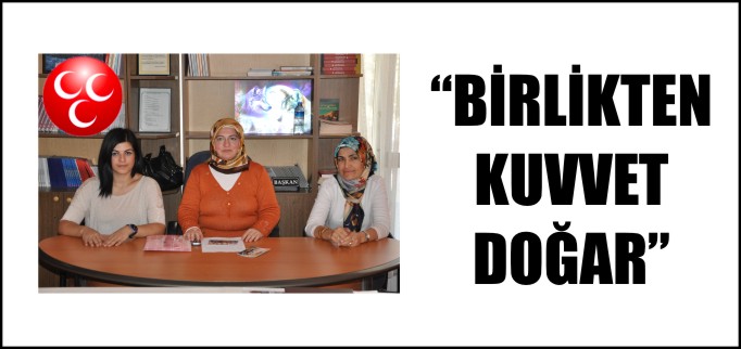 "BİRLİKTEN KUVVET DOĞAR"