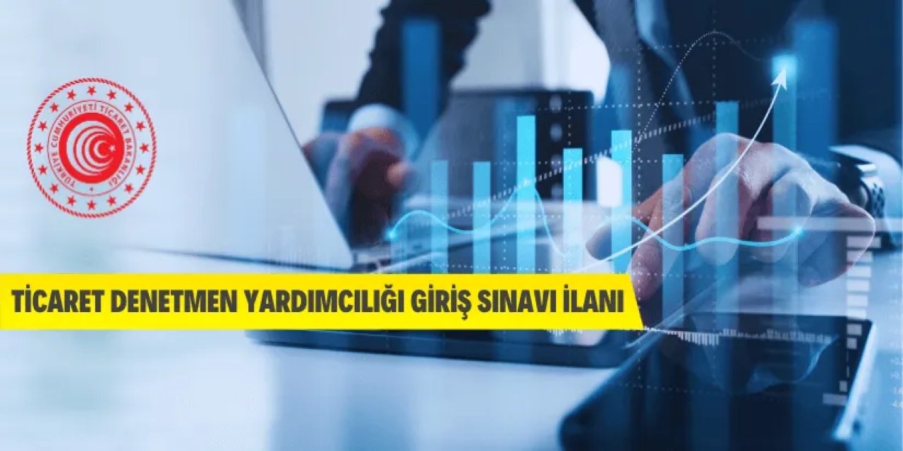 Ticaret Denetmen Yardımcısı alınacak