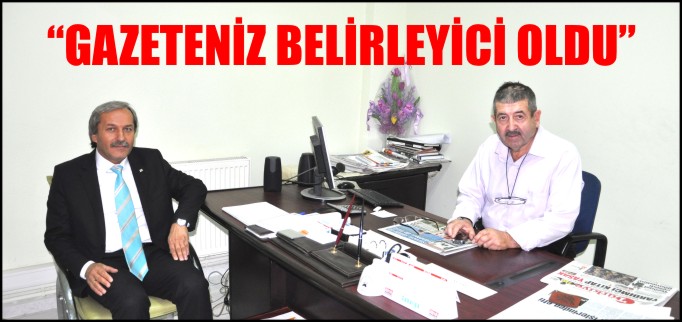 "GAZETENİZ BELİRLEYİCİ OLDU"
