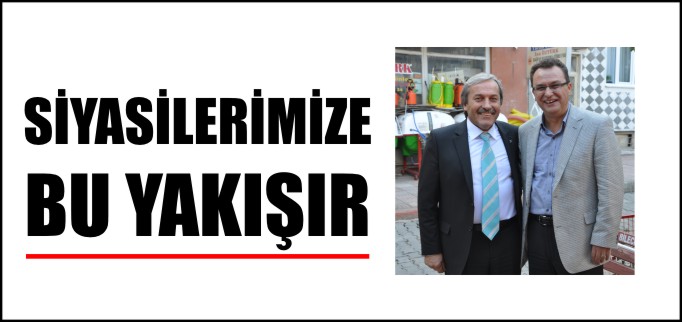 SİYASİLERİMİZE BU YAKIŞIR