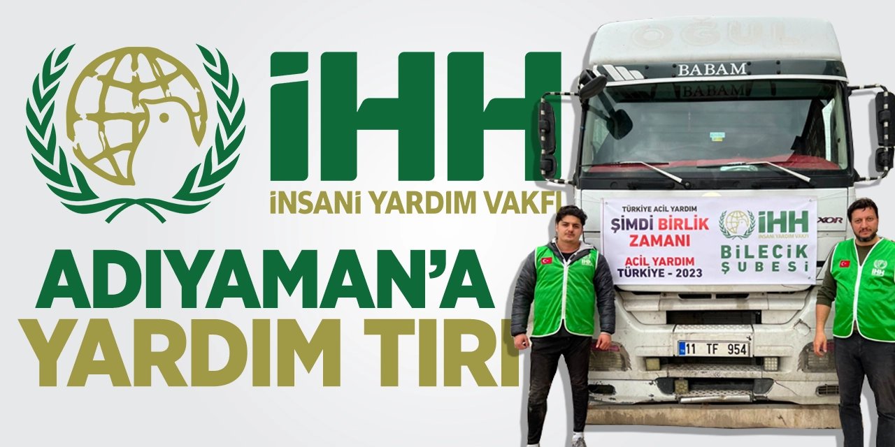 İHH'dan Adıyaman'a yardım tırı