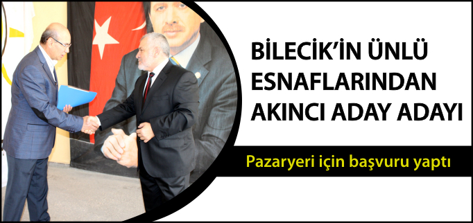 AKINCI, PAZARYERİ’NDEN ADAY ADAYI