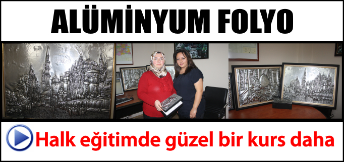 HALK EĞİTİM’DE ALÜMİNYUM FOLYO KURSU