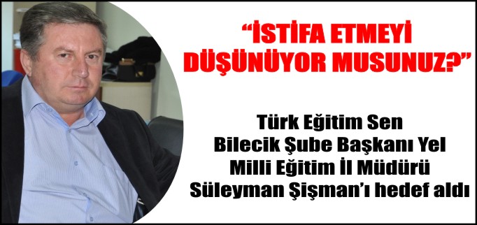 İSTİFA ETMEYİ DÜŞÜNÜYOR MUSUNUZ?