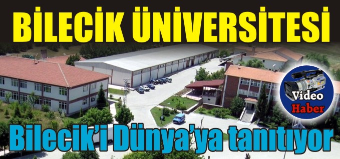 BÜ, BİLECİK’İ DÜNYA’YA TANITIYOR