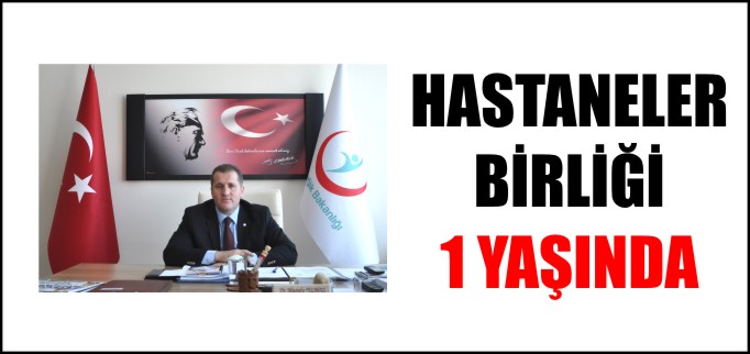 HASTANELER BİRLİĞİ 1 YAŞINDA