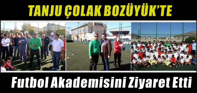 TANJU ÇOLAK BOZÜYÜK’TE