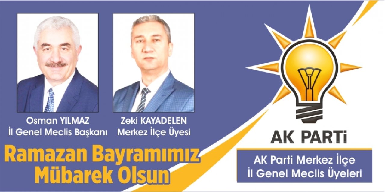 AK Parti Merkez İlçe İl Genel Meclis Üyeleri - Ramazan Bayramı Tebrik İlanı