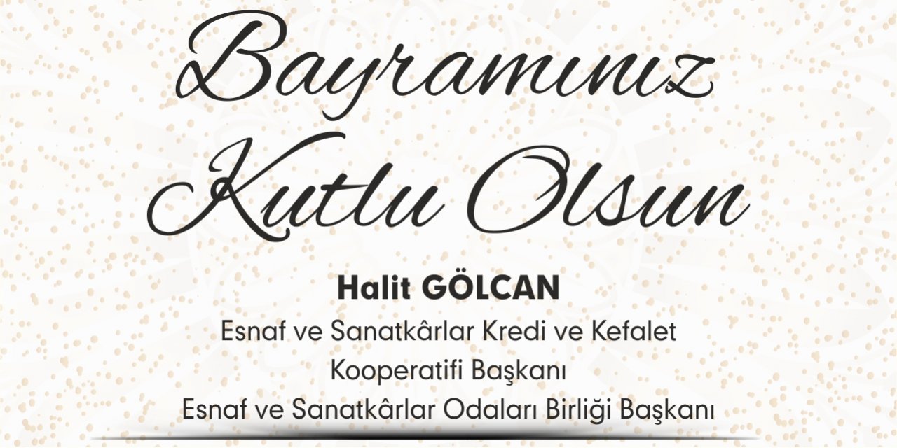 Bilecik Esnaf Kredi ve Kefalet Kooperatifi Başkanı Halit Gölcan - Ramazan Bayramı Tebrik İlanı