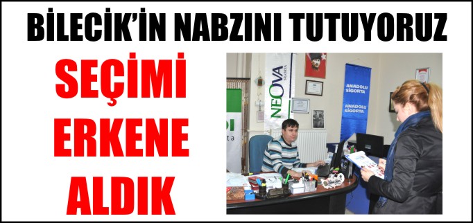 SEÇİMİ ERKENE ALDIK