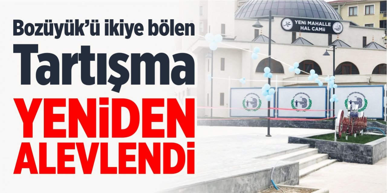 Bozüyük'ü ikiye bölen tartışması yeniden alevlendi!