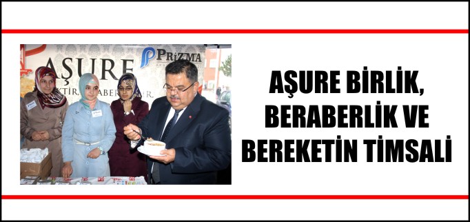AŞURE BİRLİK, BERABERLİK VE BEREKETİN TİMSALİ