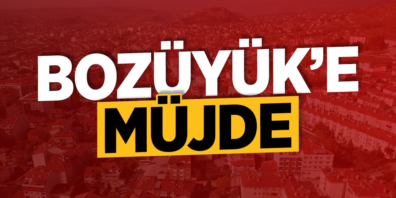 Bozüyük'e Müjde!