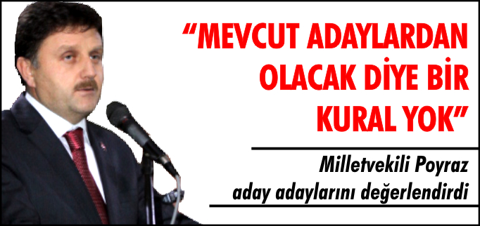 "MEVCUT ADAYLARDAN OLACAK DİYE BİR KURAL YOK"