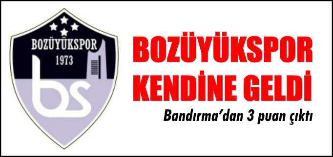 BOZÜYÜKSPOR KENDİNE GELDİ