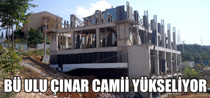 BİLECİK ÜNİVERSİTESİ ULU ÇINAR CAMİİ YÜKSELİYOR