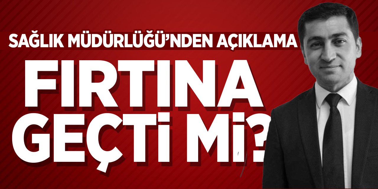 Bilecik İl Sağlık Müdürlüğü'nden Açıklama: Fırtına Geçti Mi?