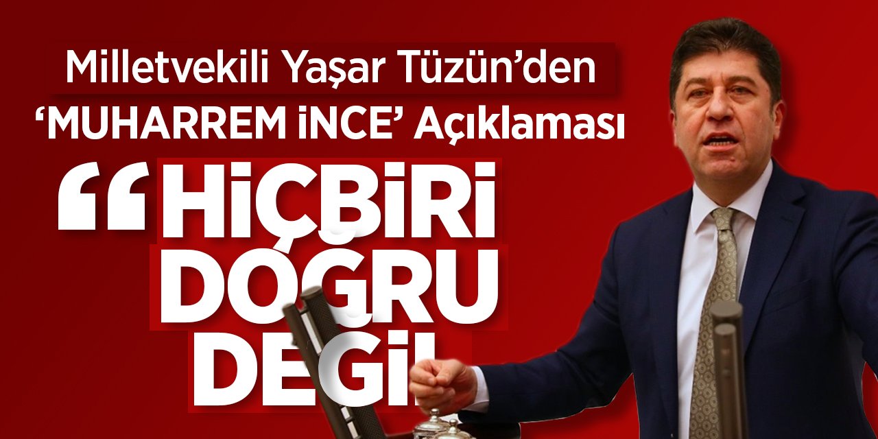 Mv. Tüzün’den ‘Muharrem İnce’ açıklaması: "Hiçbiri doğru değil"