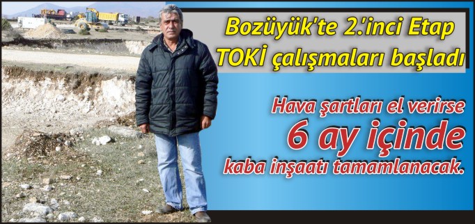 BOZÜYÜK’TE 2. ETAP TOKİ ÇALIŞMALARI BAŞLADI