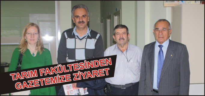 TARIM FAKÜLTESİNDEN GAZETEMİZE ZİYARET