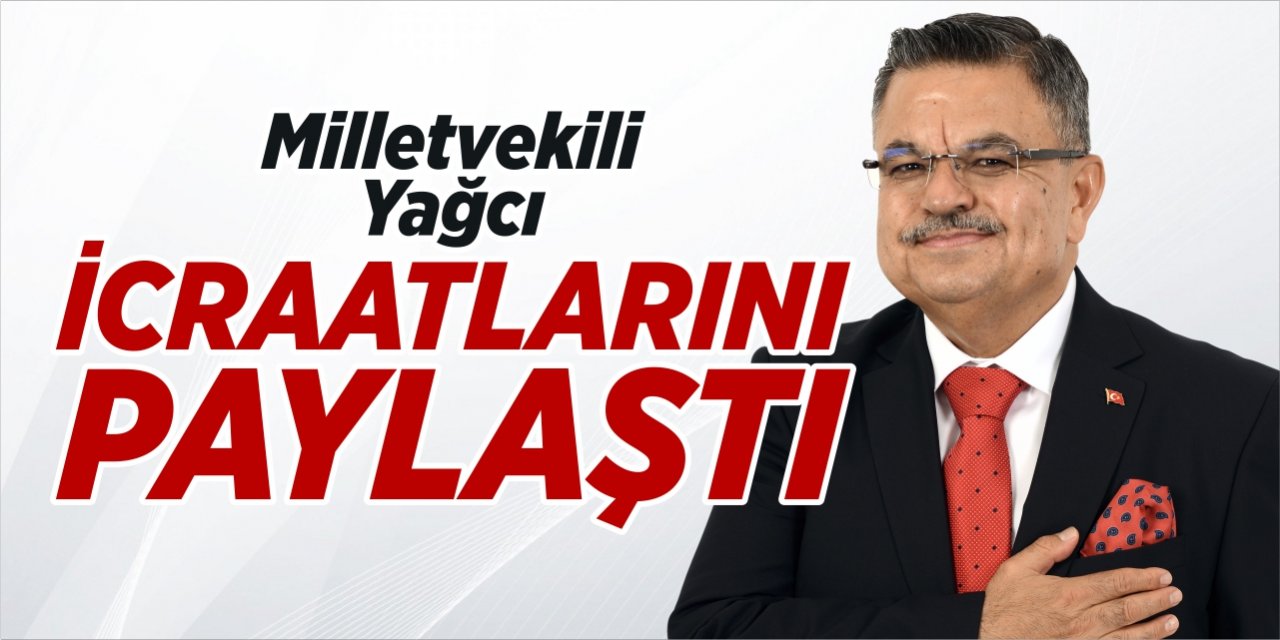 Mv. Yağcı icraatlarını paylaştı