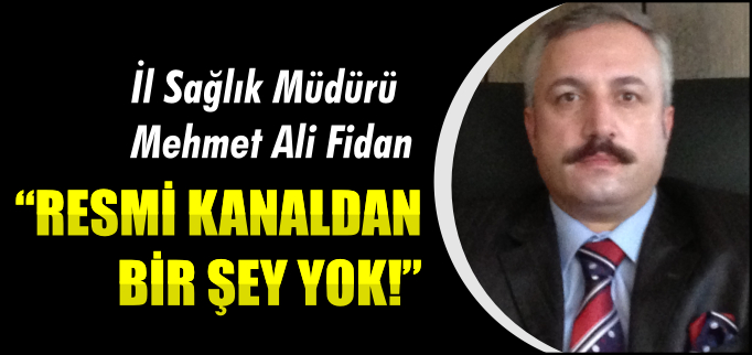 "RESMİ KANALDAN BİR ŞEY YOK"