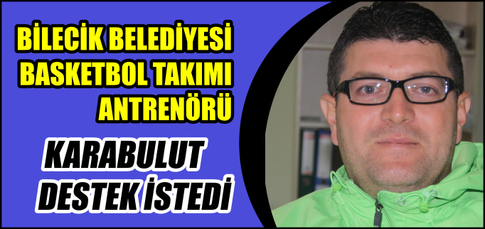 KARABULUT DESTEK İSTEDİ
