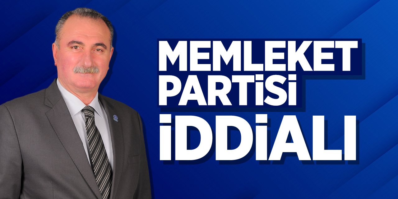 Memleket Partisi İddialı