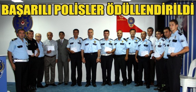 BAŞARILI POLİSLER ÖDÜLLENDİRİLDİ